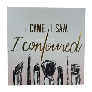 Makeup Wall Art "I came I saw I Contoured" Feminine Girly Beauty Home Decor